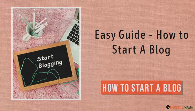 Easy Guide - How to Start a Blog